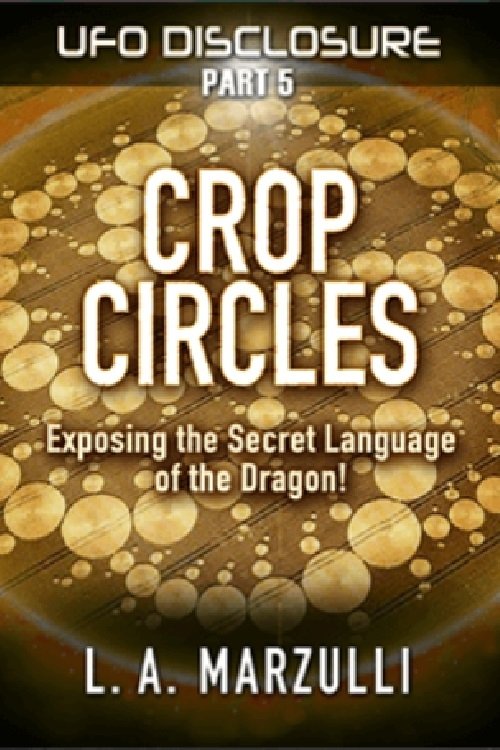 Poster de UFO Disclosure Part 5: Crop Circles - Exposing the Secret Language of the Dragon!