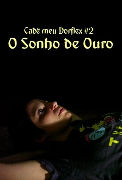 Poster de Cadê Meu Dorflex #2 - O Sonho de Ouro