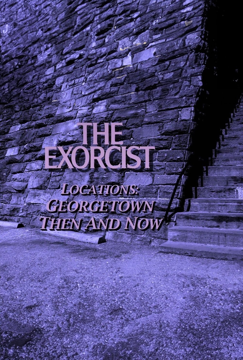 Poster de The Exorcist Locations: Georgetown Then and Now