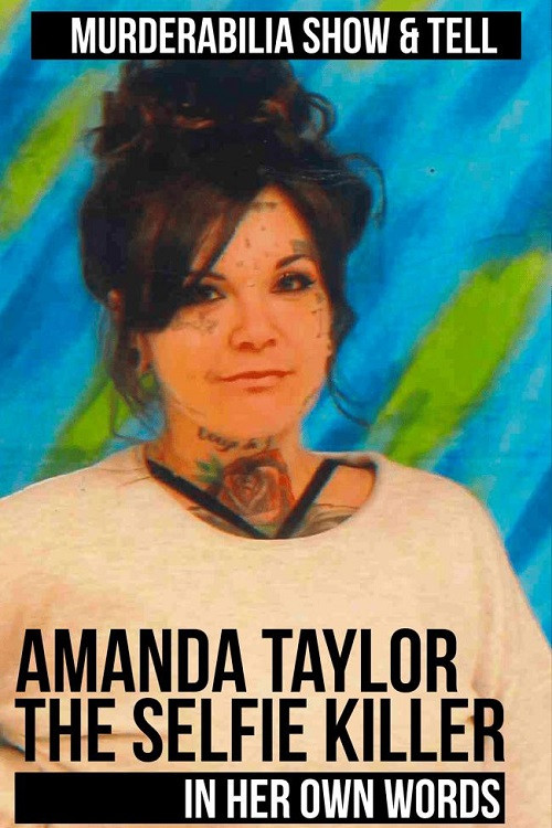 Poster de Amanda Taylor: The Selfie Killer in Her Own Words