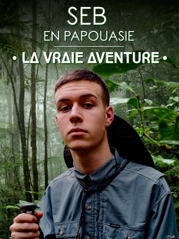 Poster de Seb en Papouasie : la vraie aventure