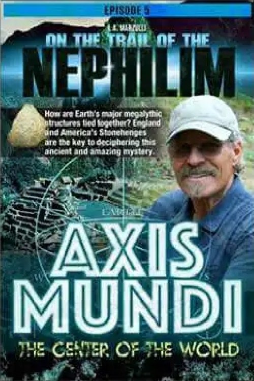 Poster de On the Trail of the Nephilim: Episode 5 - The Axis Mundi