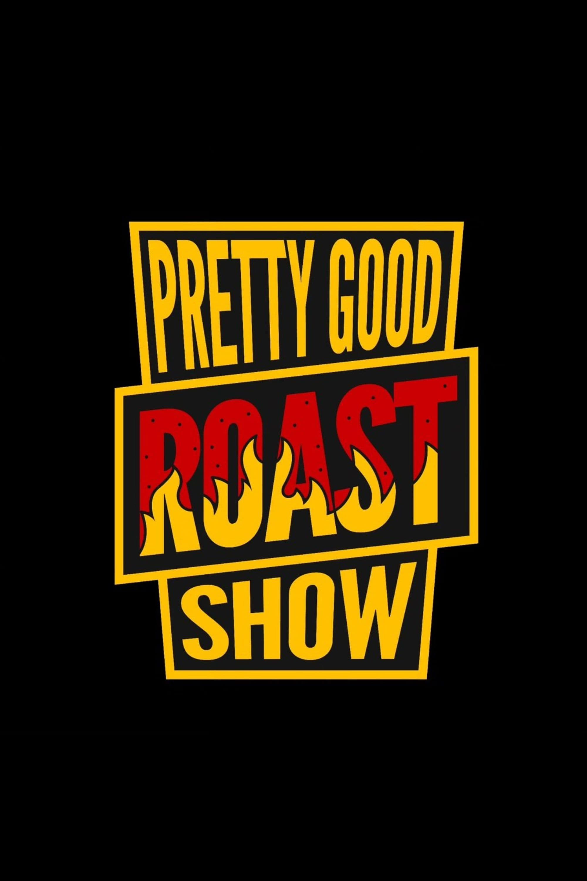 Poster de Pretty Good Roast Show