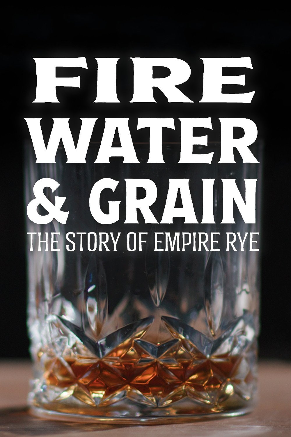 Poster de Fire, Water & Grain: The Story of Empire Rye