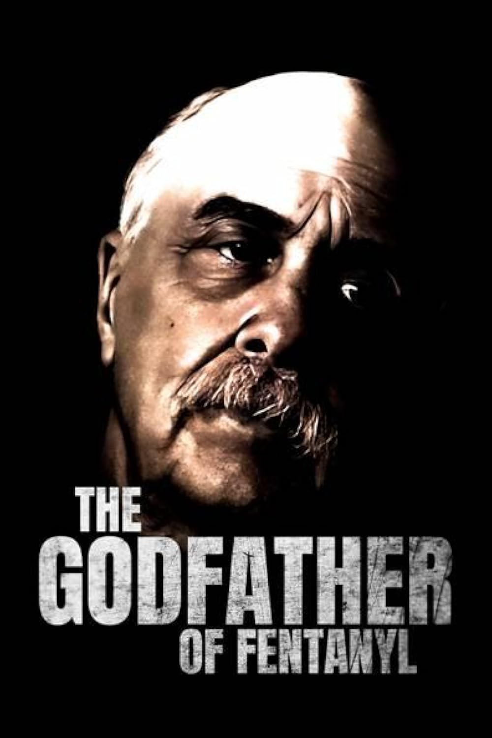 Poster de The Godfather of Fentanyl