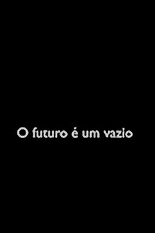 Poster de O Futuro é um Vazio