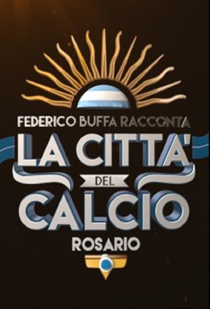 Poster de Federico Buffa racconta - La città del calcio: Rosario