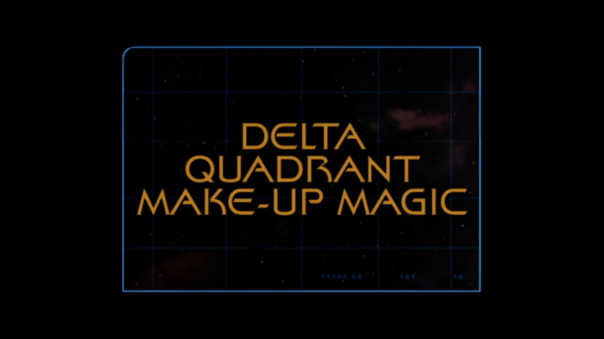 Delta Quadrant Make-Up Magic (Season 5)