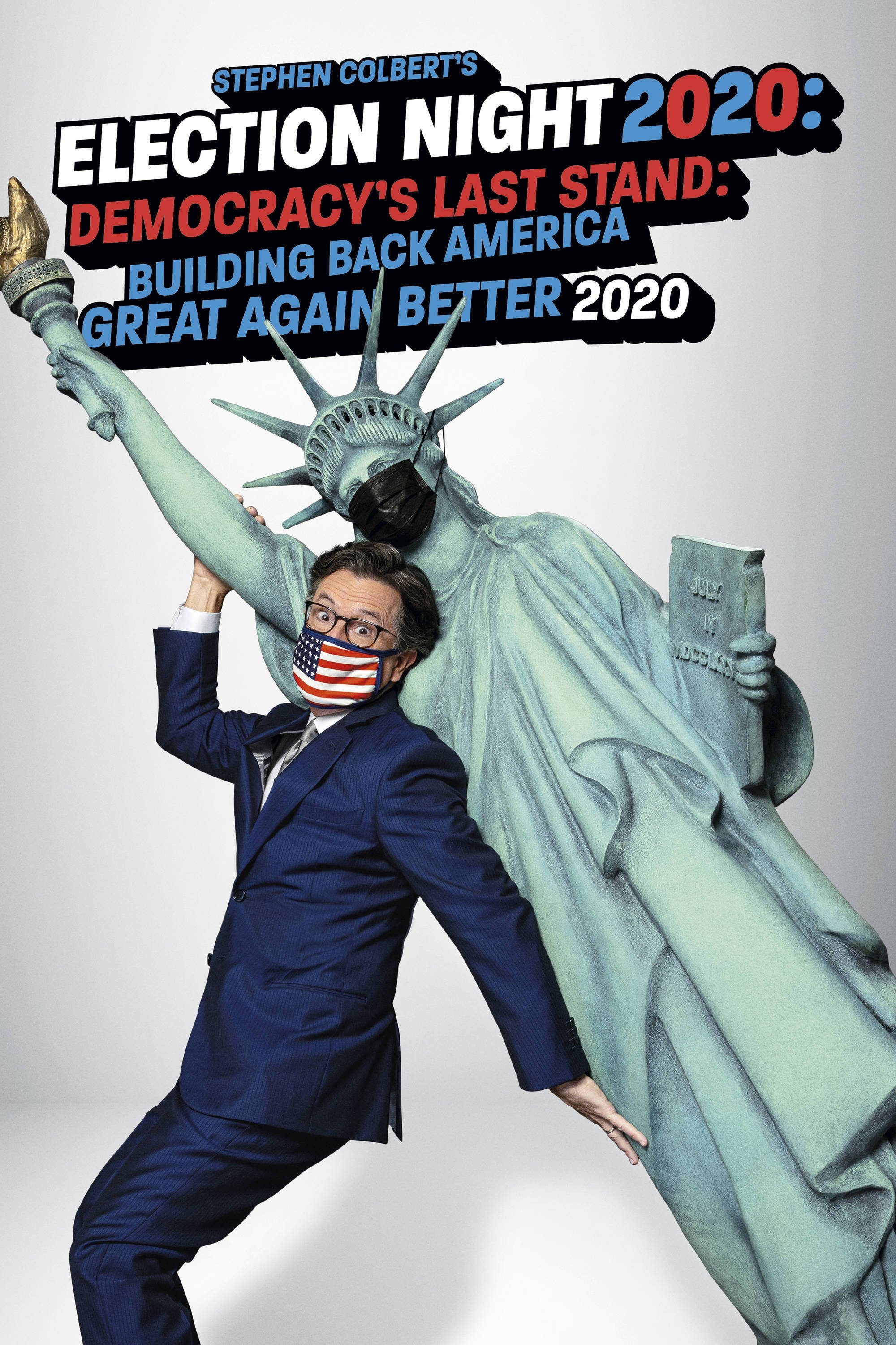 Poster de Stephen Colbert's Election Night 2020: Democracy's Last Stand: Building Back America Great Again Better 2020