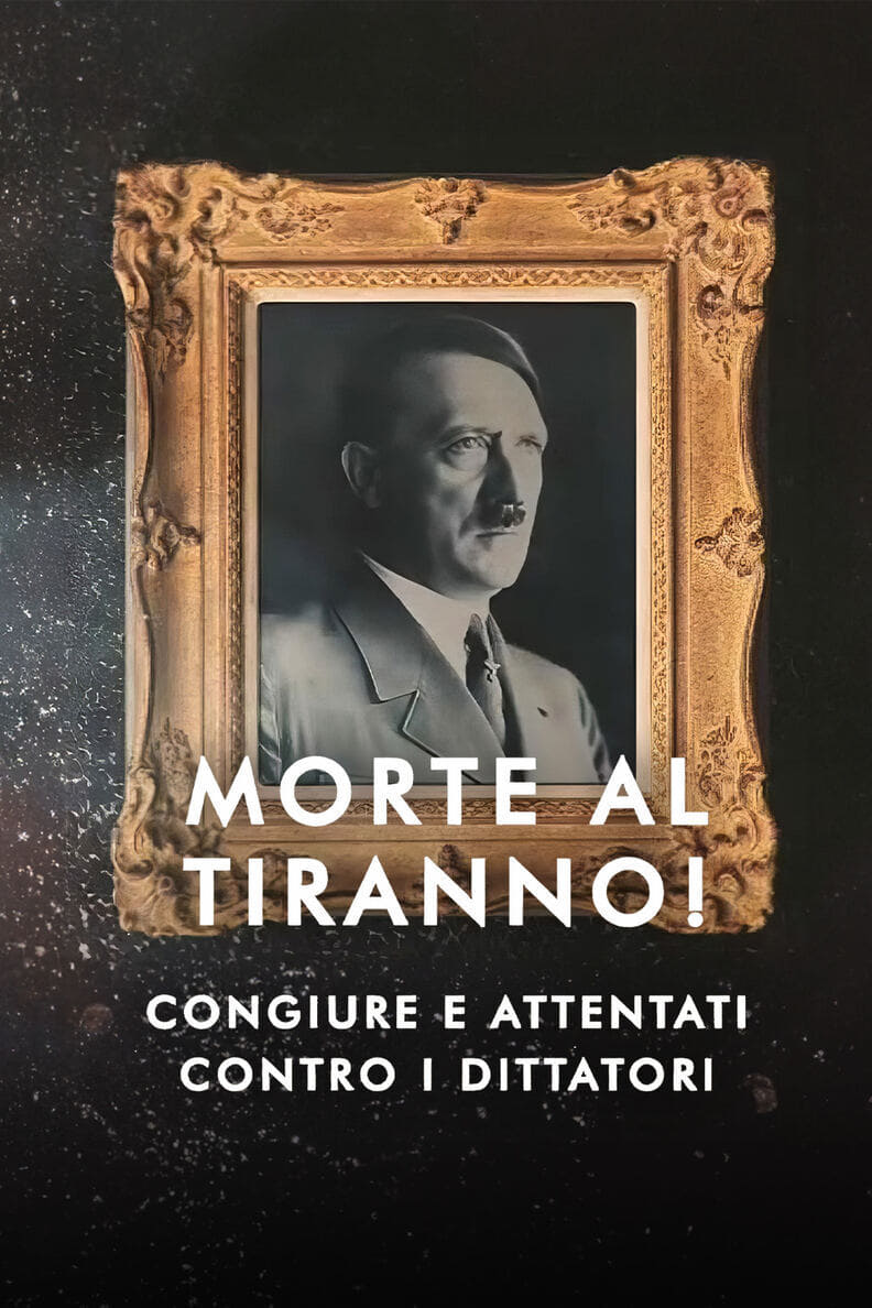 Poster de Morte al tiranno! Congiure e attentati contro i dittatori