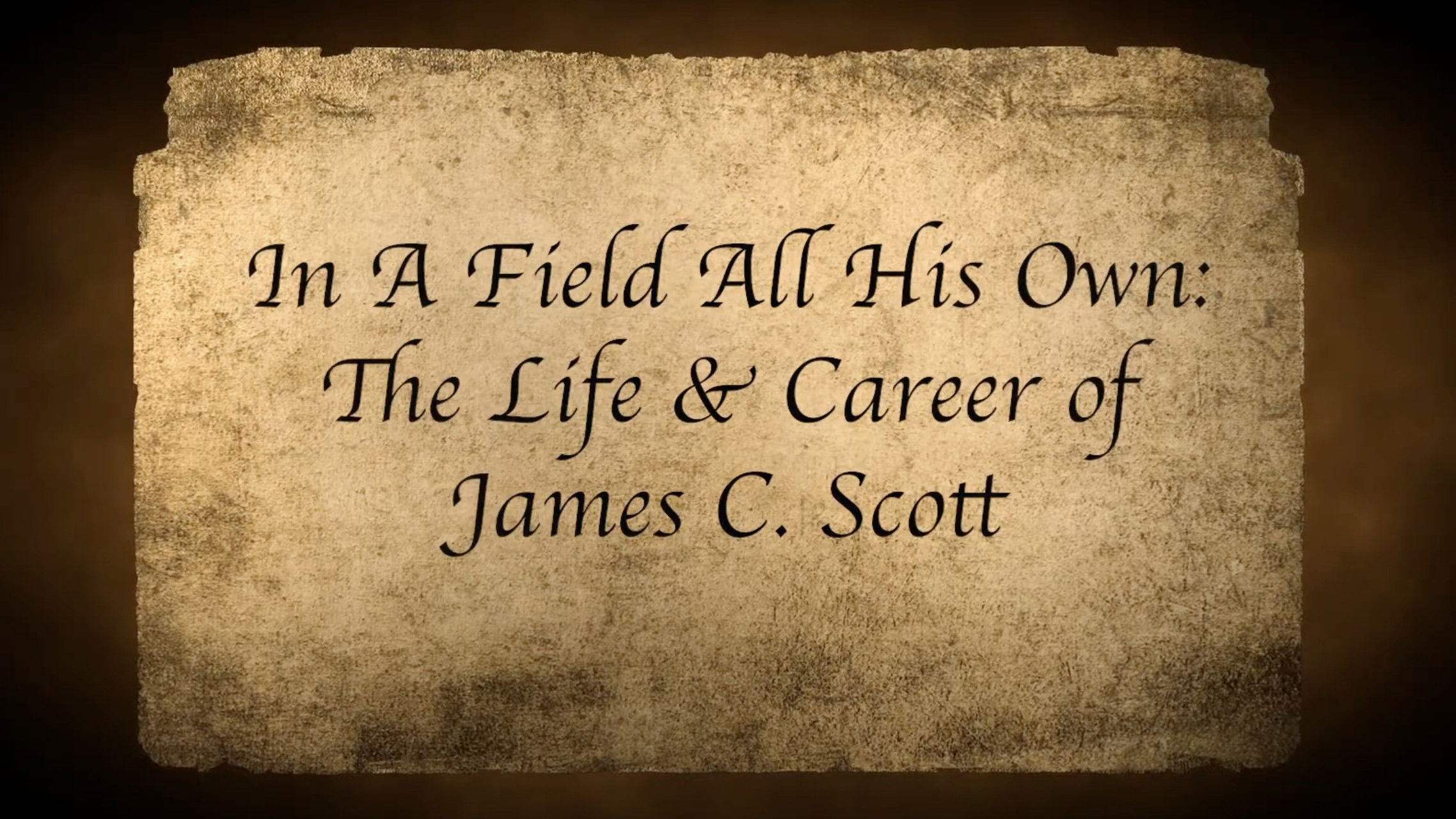 In A Field All His Own: The Life and Career of James C. Scott