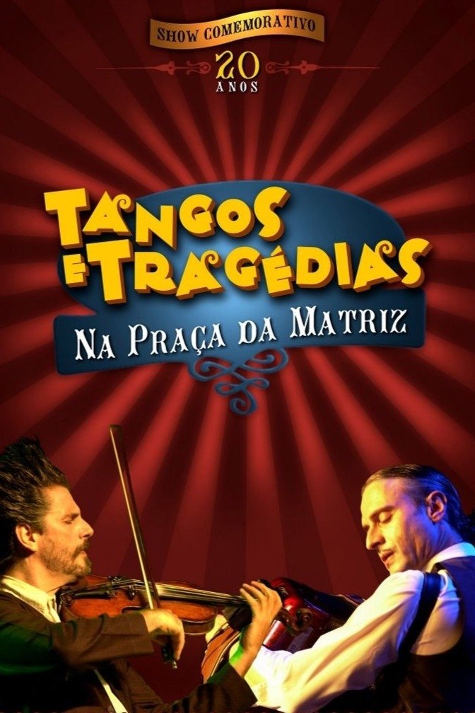 Poster de Tangos e Tragédias na Praça da Matriz