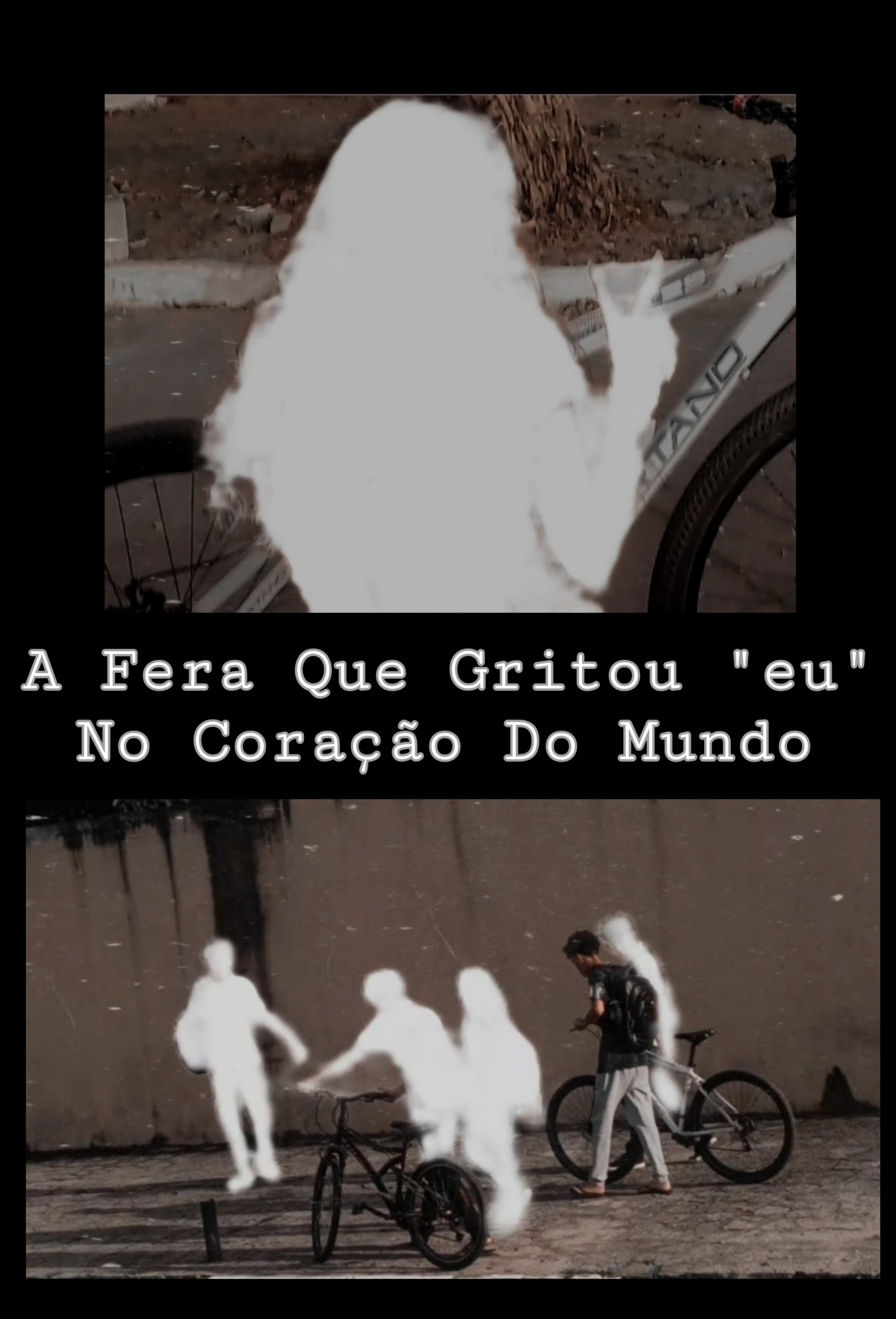 A Fera Que Gritou "eu" No Coração Do Mundo