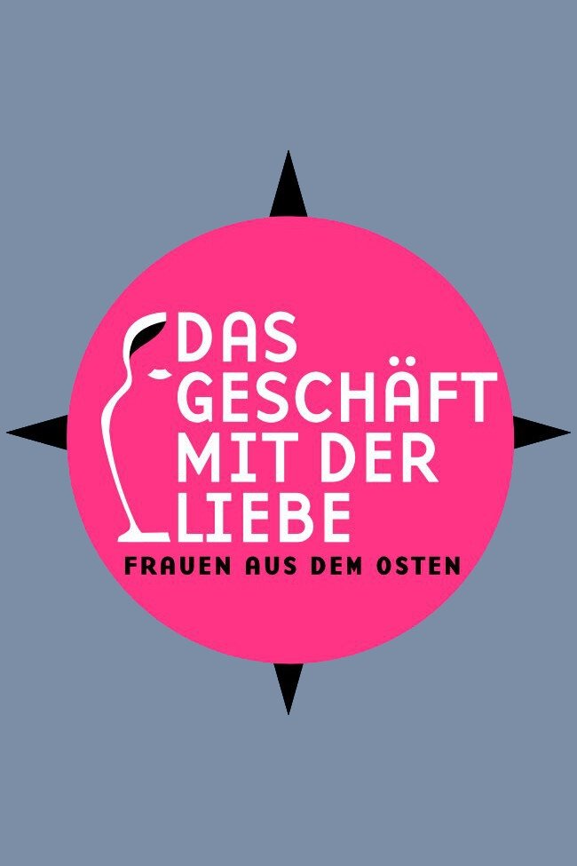 Poster de Das Geschäft mit der Liebe - Frauen aus dem Osten