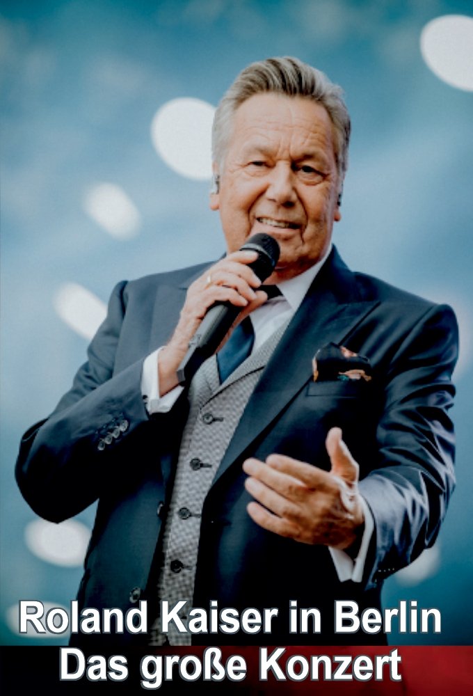 Affiche du film Roland Kaiser in Berlin - Das große Konzert