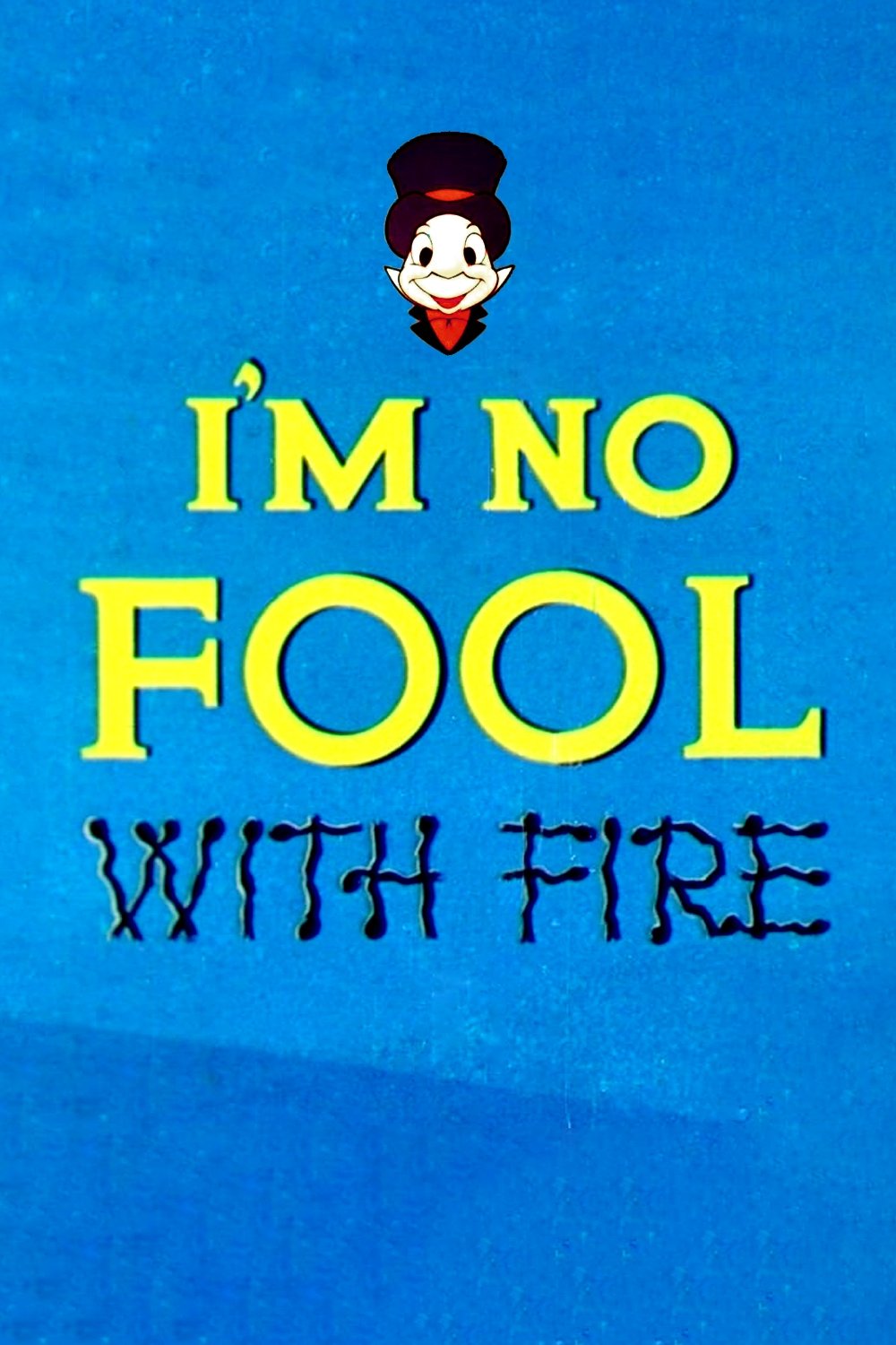 Poster de I'm No Fool with Fire