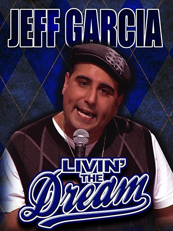 Affiche du film Jeff Garcia: Livin' the Dream