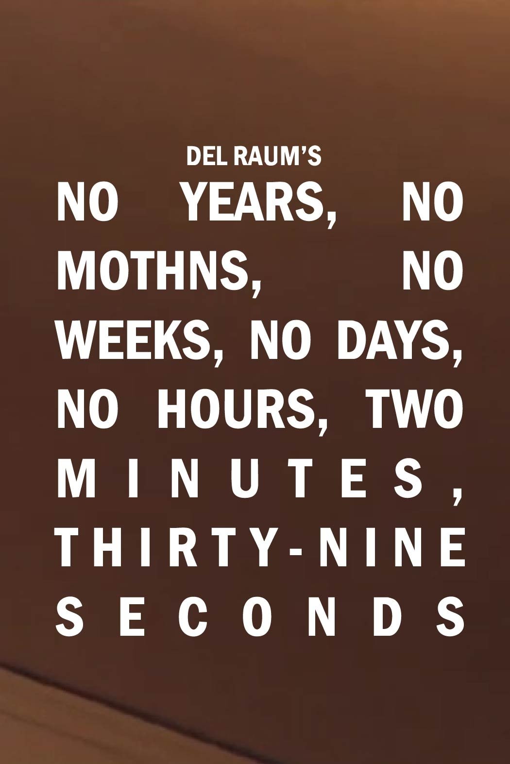 Poster de No Years, No Months, No Weeks, No Days, No Hours, Two Minutes, Thirty-nine Seconds