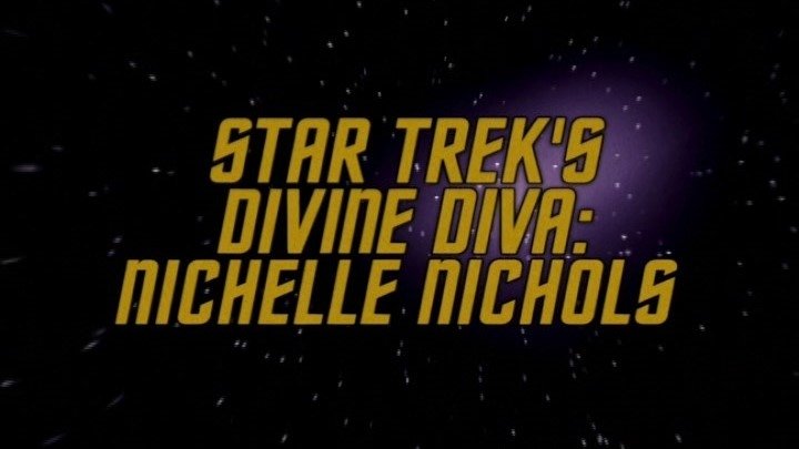 Star Trek's Divine Diva - Nichelle Nichols