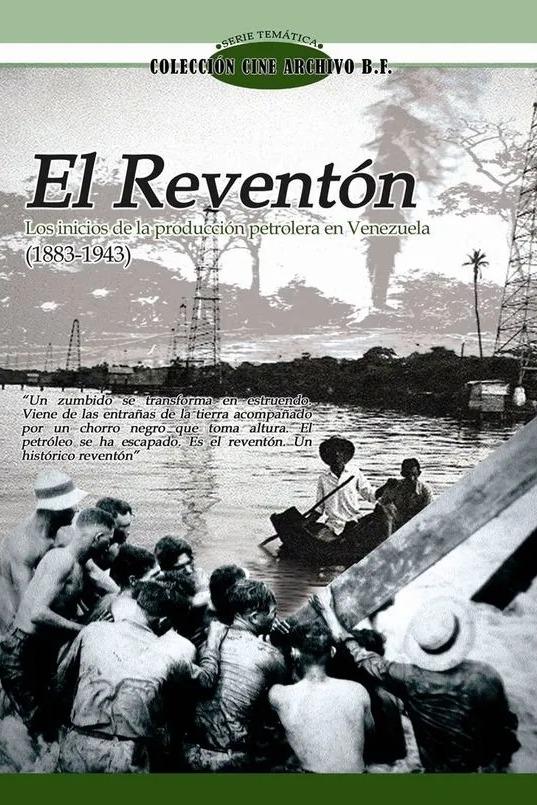 Poster de El Reventón I: Los inicios de la producción petrolera en Venezuela (1883 - 1943)