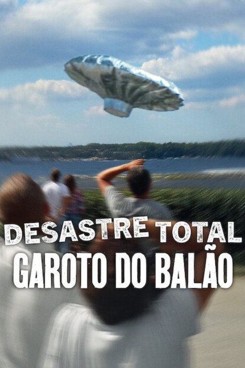 Poster de Desastre Total: Garoto do Balão