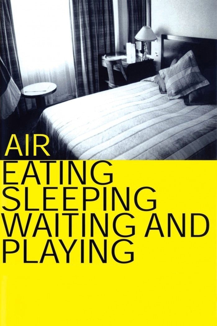Poster de Air: Eating, Sleeping, Waiting and Playing