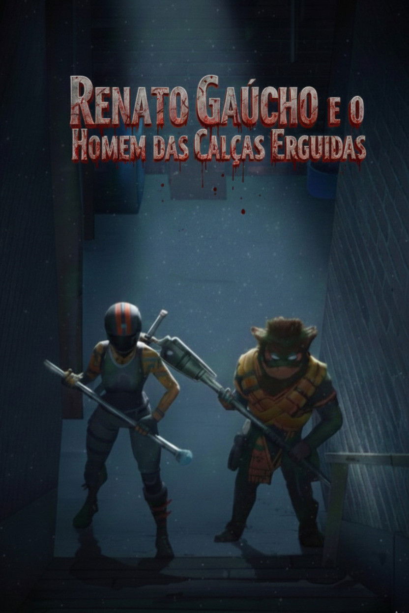 Poster de Renato Gaúcho e o Homem das Calças Erguidas