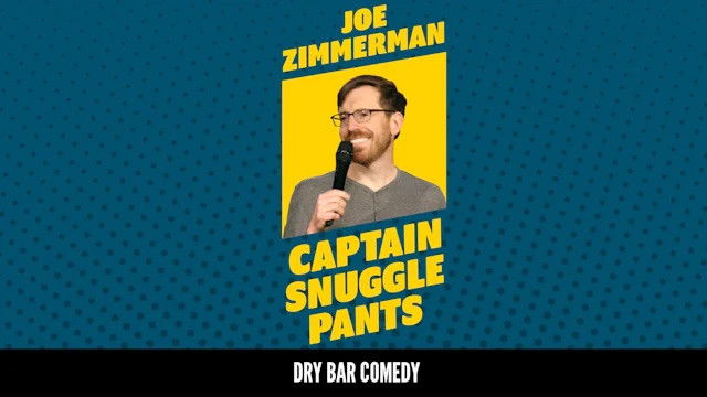 Joe Zimmerman: Captain Snuggle Pants