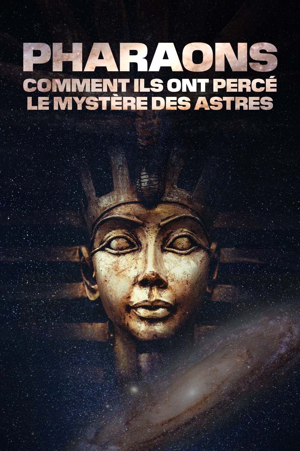 Poster de Pharaons : Comment ils ont percé le mystère des astres