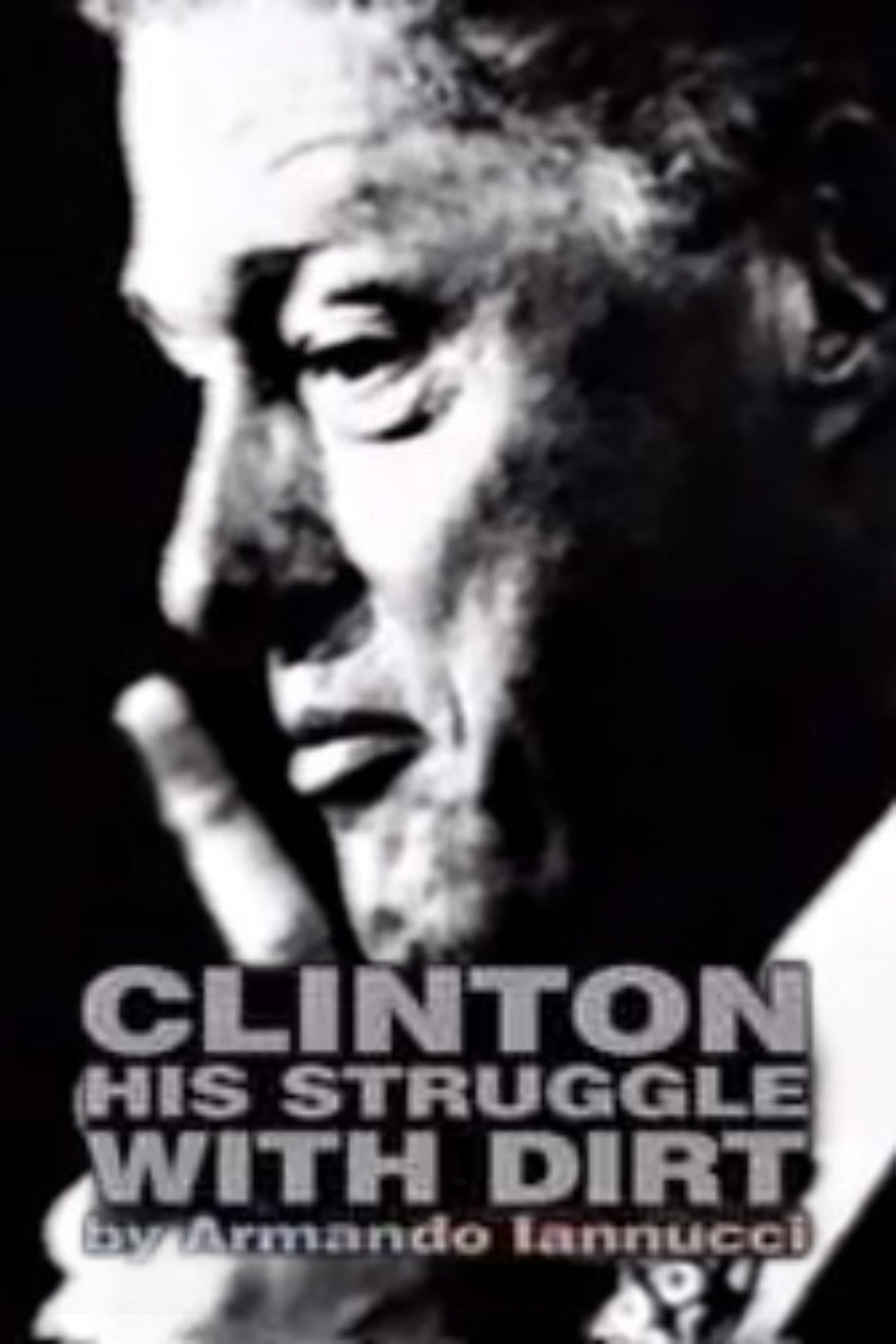 Affiche du film Clinton: His Struggle with Dirt