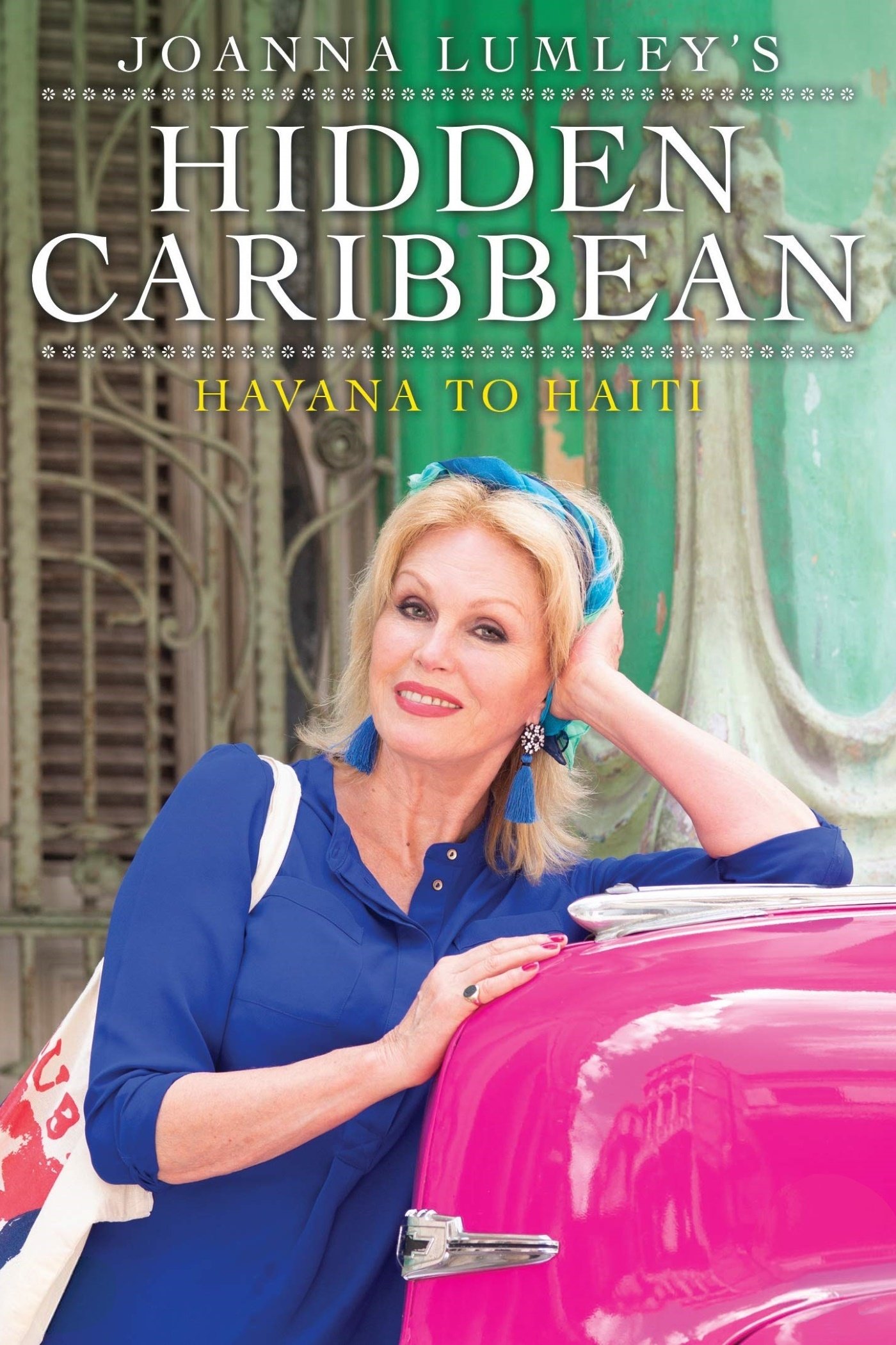 Poster de Joanna Lumley's Hidden Caribbean: Havana to Haiti