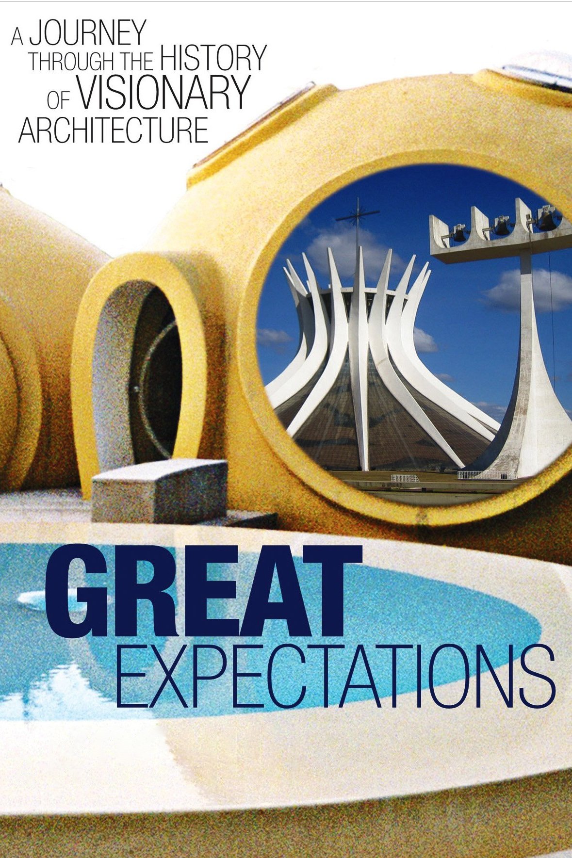 Poster de Great Expectations: A Journey Through the History of Visionary Architecture