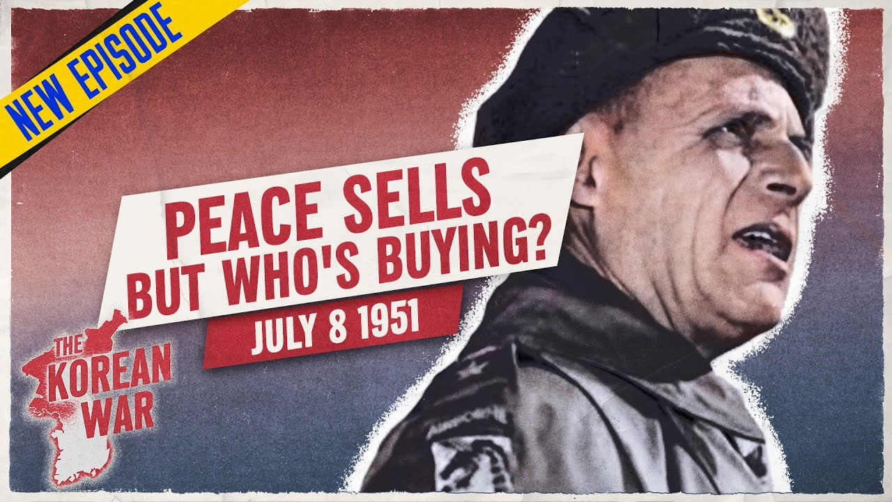 The Korean War 055 - Ceasefire Talks Planned – But the War Isn’t Paused - July 8, 1951