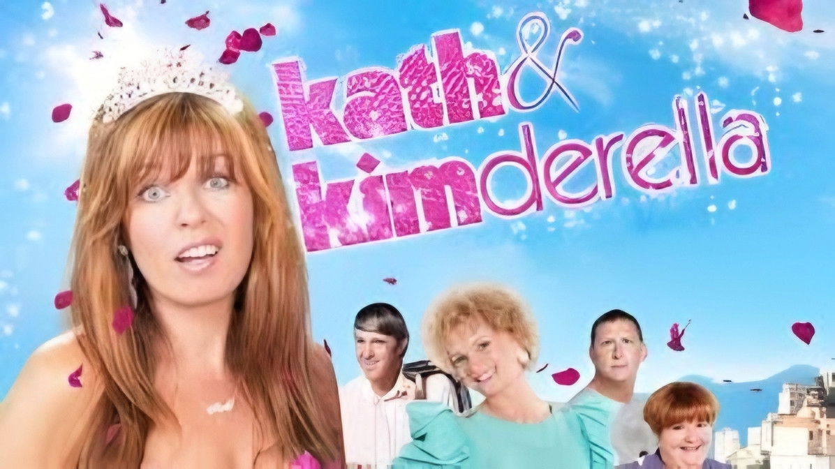 Kath & Kimderella