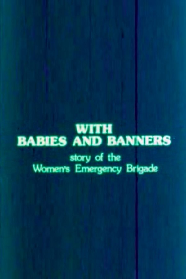 Poster de With Babies and Banners: Story of the Women's Emergency Brigade