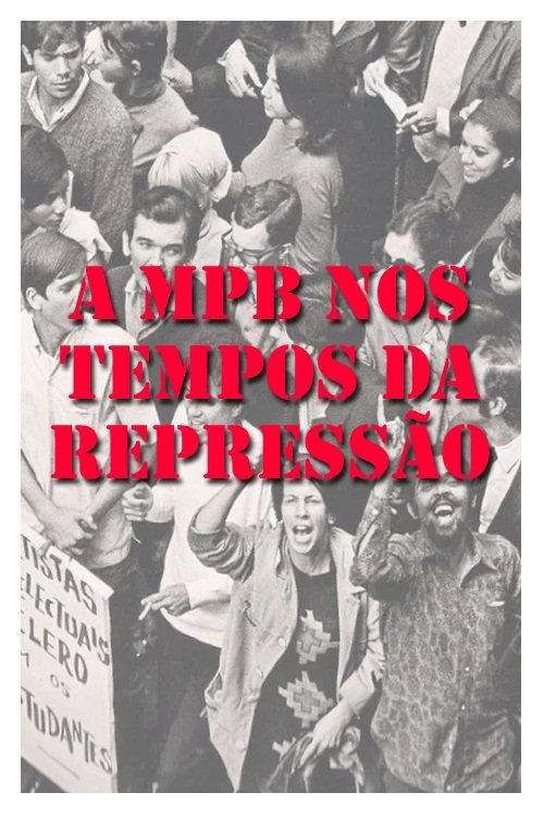 Poster de MPB dos Tempos da Repressão