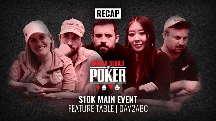 WSOP 2022 Main Event Day 2ABC Recap