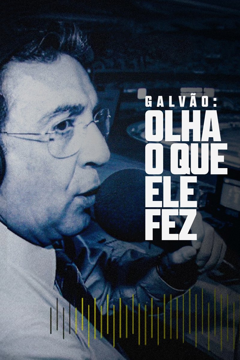 Poster de Galvão: Olha o Que Ele Fez