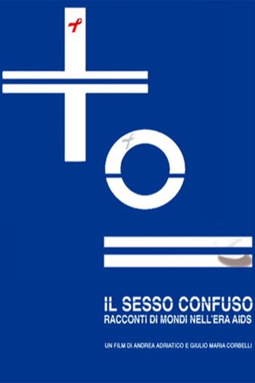 Poster de Il sesso confuso. Racconti di mondi nell'era Aids