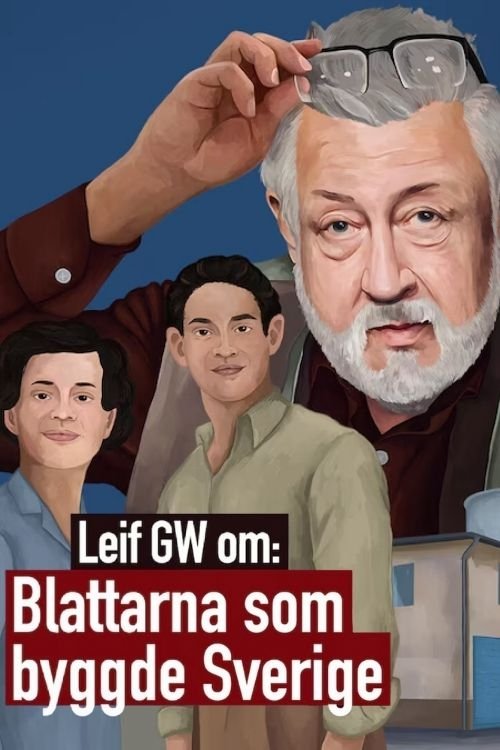 Poster de Leif GW om: Blattarna som byggde Sverige