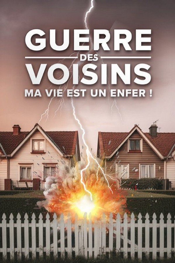 Poster de Guerre des voisins : ma vie est un enfer