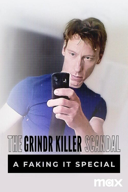 Poster of The Grindr Killer Scandal: A Faking It Special