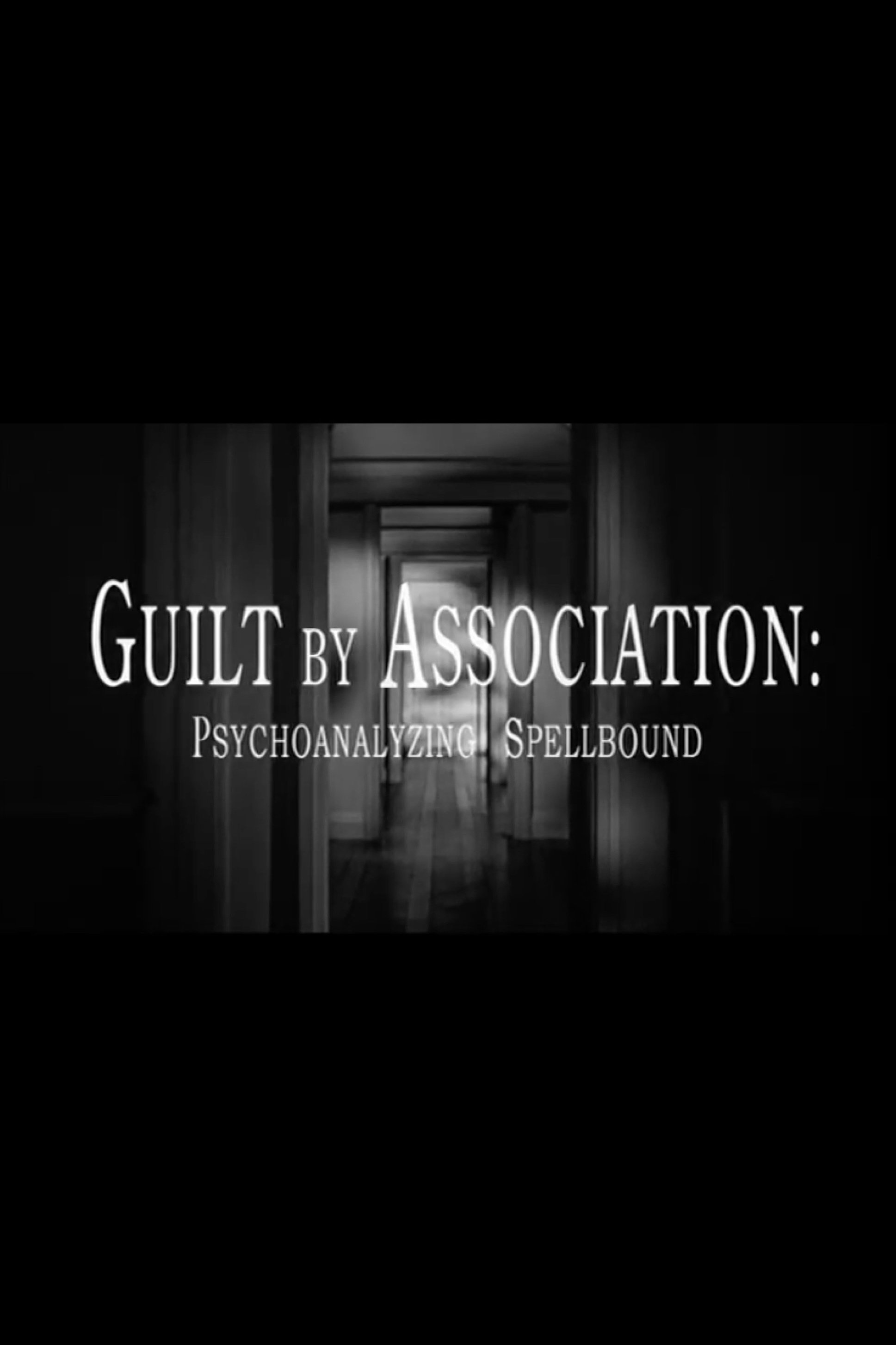 Poster de Guilt by Association: Psychoanalyzing 'Spellbound'