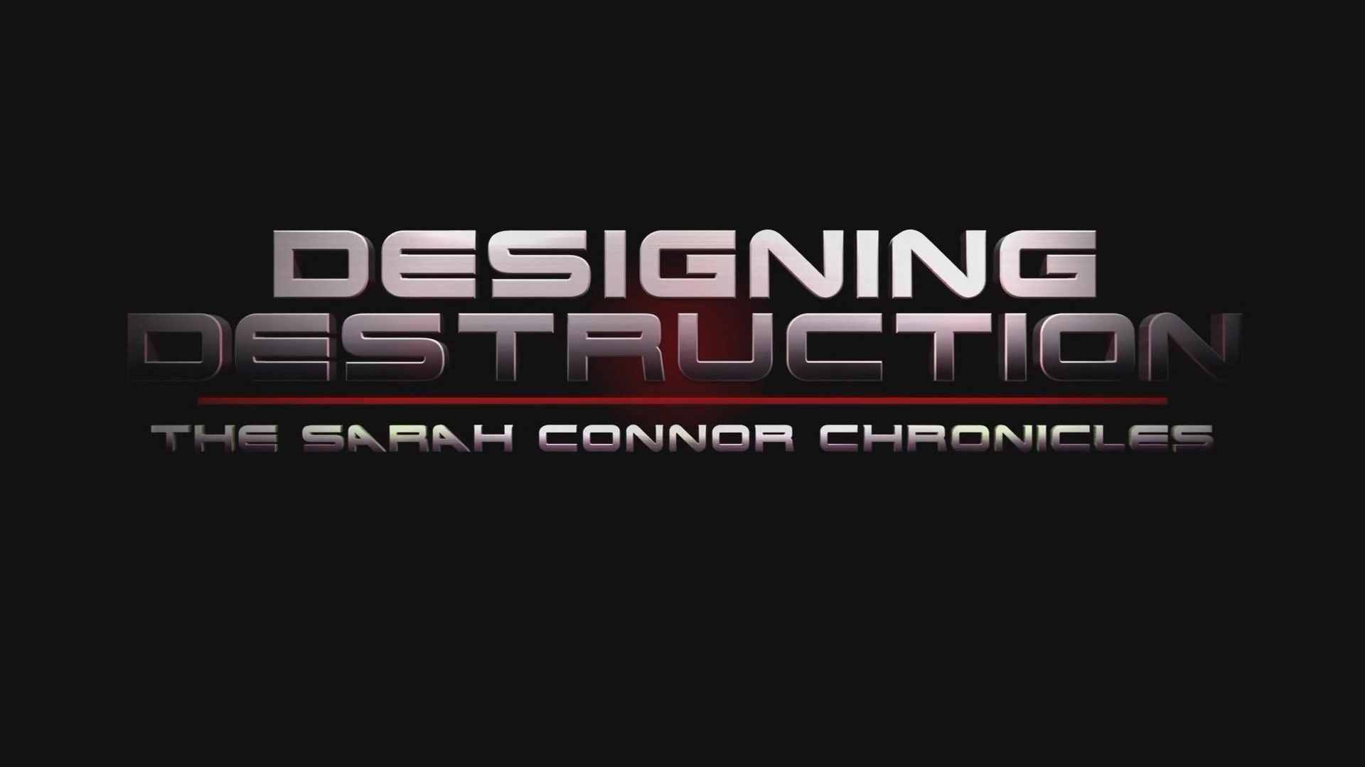 Designing Destruction: The Sarah Connor Chronicles