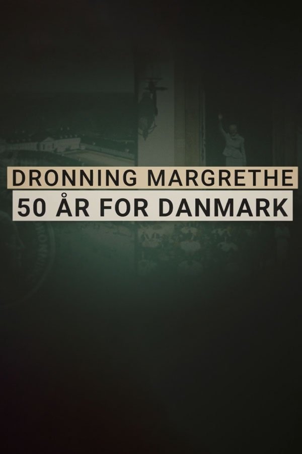 Poster de Dronning Margrethe - 50 år for Danmark