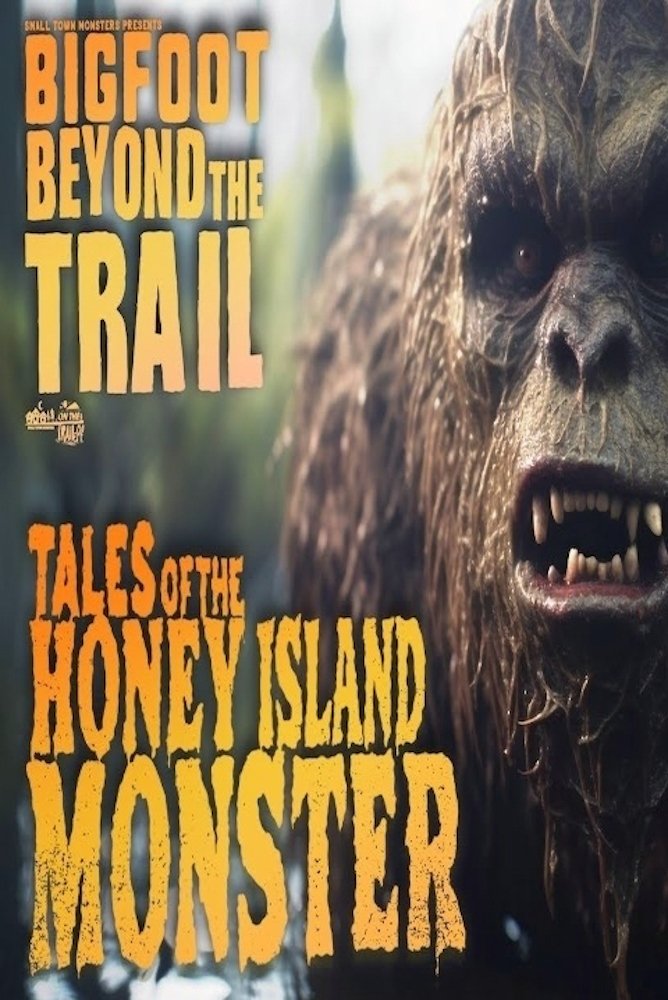Poster de Tales of the Honey Island Swamp Monster: Bigfoot Beyond the Trail