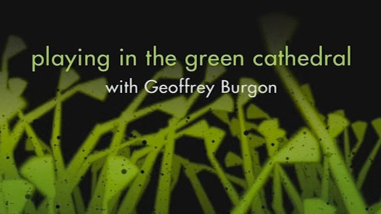 Playing in the Green Cathedral