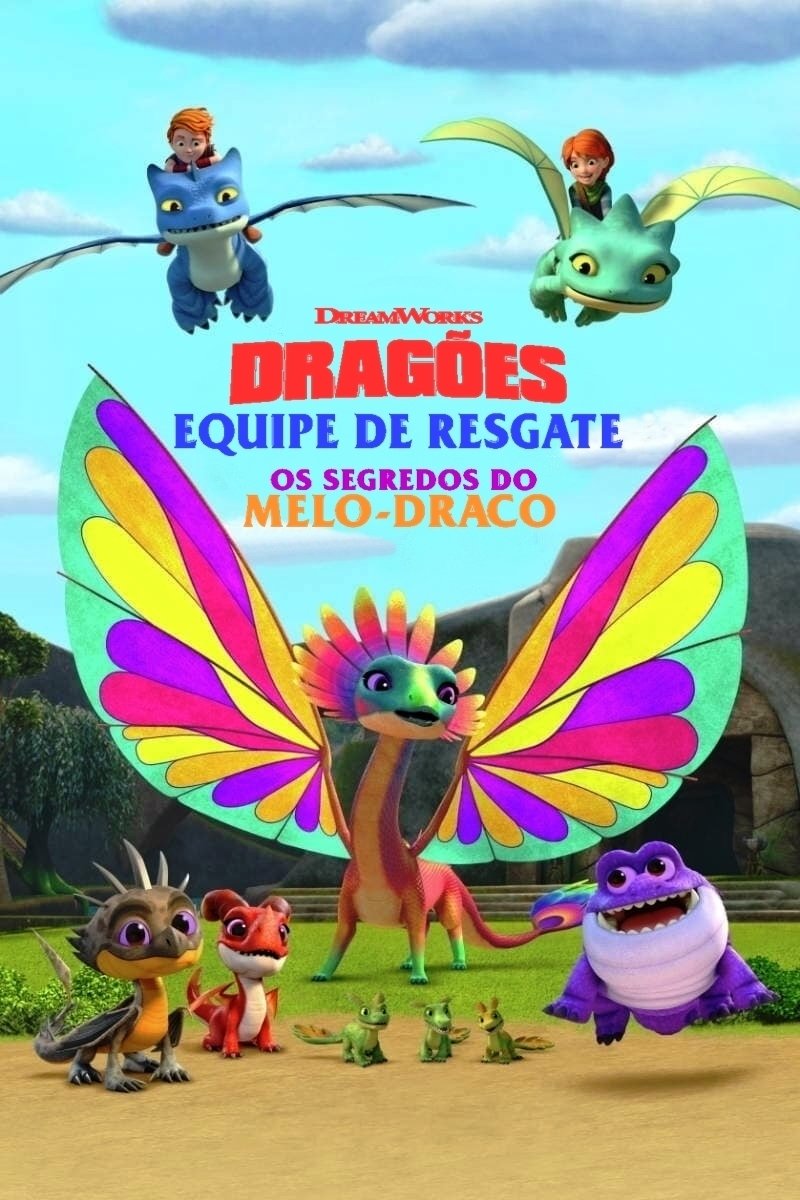 Poster de Dragões: Equipe de Resgate: Os segredos do Melo-Draco
