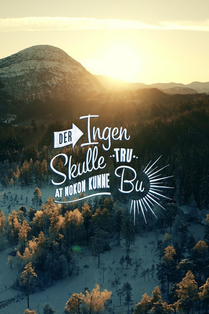 Poster de Der ingen skulle tru at nokon kunne bu