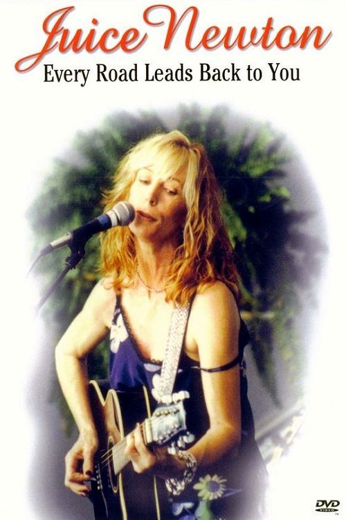 Poster de Juice Newton: Every Road Leads Back to You
